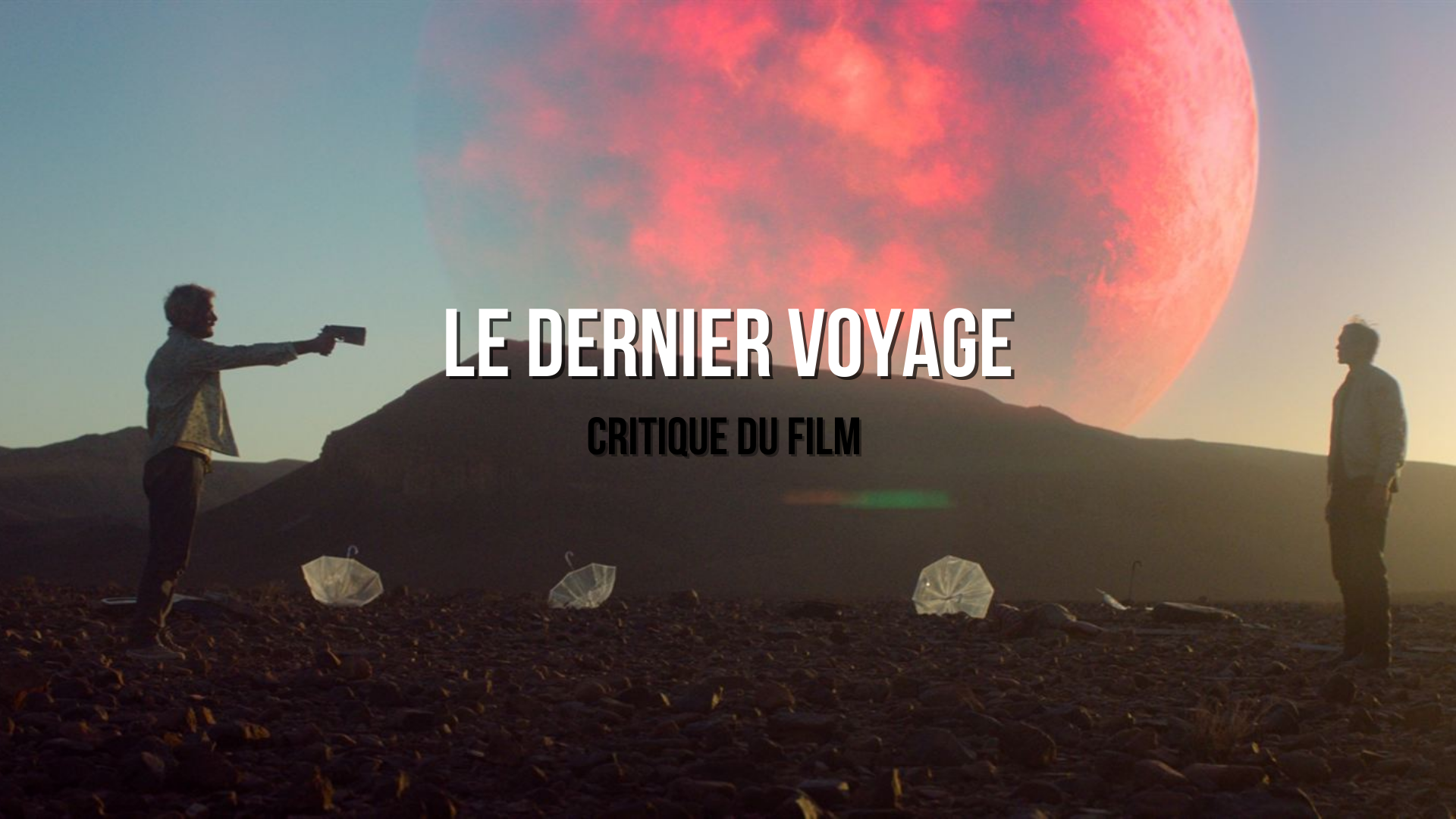 Le Dernier Voyage : la critique du film - Bande de Films