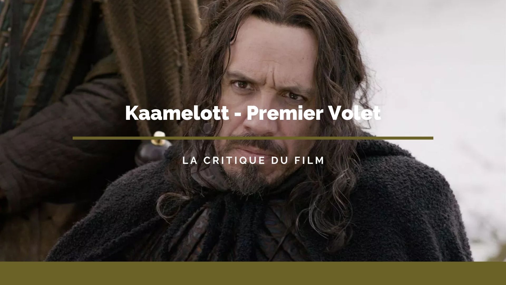 Kaamelott Premier Volet la critique du film Bande de Films